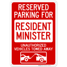 Reserved Parking For Resident Minister Unauthorized Vehicles Towed Away Sign Reserved Parking For Resident Minister Unauthorized Vehicles Towed Away Sign