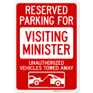 Reserved Parking For Visiting Minister Unauthorized Vehicles Towed Away Sign Reserved Parking For Visiting Minister Unauthorized Vehicles Towed Away Sign