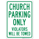 Church Parking Only Violators Will Be Towed Sign Church Parking Only Violators Will Be Towed Sign