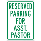 Parking Reserved For Asst. Pastor Sign Parking Reserved For Asst. Pastor Sign
