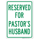 Reserved For Pastor's Husband Sign Reserved For Pastor's Husband Sign
