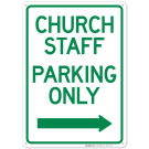 Church Staff Parking Only With Right Arrow Sign Church Staff Parking Only With Right Arrow Sign
