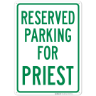 Parking Reserved For Priest Sign Parking Reserved For Priest Sign