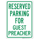 Parking Reserved For Guest Preacher Sign Parking Reserved For Guest Preacher Sign