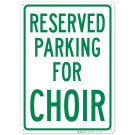 Parking Reserved For Choir Sign Parking Reserved For Choir Sign