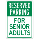 Reserved Parking For Senior Adults Sign Reserved Parking For Senior Adults Sign