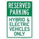 Reserved Parking Hybrid And Electric Vehicles Only Sign Reserved Parking Hybrid And Electric Vehicles Only Sign