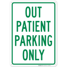 Out Patient Parking Only Sign Out Patient Parking Only Sign