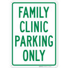 Family Clinic Parking Only Sign Family Clinic Parking Only Sign