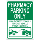 Pharmacy Parking Only Unauthorized Vehicles Towed At Owner Expense With Graphic Sign Pharmacy Parking Only Unauthorized Vehicles Towed At Owner Expense With Graphic Sign