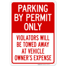 Parking By Permit Only Violators Will Be Towed Away At Vehicle Owner's Expense Sign Parking By Permit Only Violators Will Be Towed Away At Vehicle Owner's Expense Sign