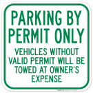 Parking By Permit Only Vehicles Without Valid Permit Will Be Towed At Owner's Sign Parking By Permit Only Vehicles Without Valid Permit Will Be Towed At Owner's Sign