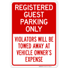 Registered Guest Parking Only Violators Will Be Towed Away At Vehicle Owner's Sign Registered Guest Parking Only Violators Will Be Towed Away At Vehicle Owner's Sign