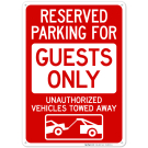 Reserved Parking For Guests Only Unauthorized Vehicles Towed Away Sign Reserved Parking For Guests Only Unauthorized Vehicles Towed Away Sign