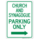Church And Synagogue Parking Only With Right Arrow Sign Church And Synagogue Parking Only With Right Arrow Sign
