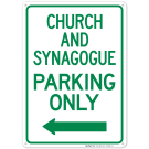 Church And Synagogue Parking Only With Left Arrow Sign Church And Synagogue Parking Only With Left Arrow Sign
