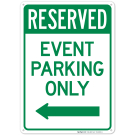 Reserved Event Parking Only Left Arrow Sign Reserved Event Parking Only Left Arrow Sign