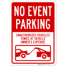 No Event Parking Unauthorized Vehicles Towed At Vehicle Owner's Expense With Graphic Sign No Event Parking Unauthorized Vehicles Towed At Vehicle Owner's Expense With Graphic Sign