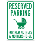 Reserved Parking For New Mothers And Mothers To Be Sign Reserved Parking For New Mothers And Mothers To Be Sign