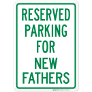 Parking Reserved For New Fathers Sign Parking Reserved For New Fathers Sign