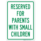 Reserved For Parents With Small Children Sign Reserved For Parents With Small Children Sign