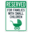Reserved For Families With Small Children Sign Reserved For Families With Small Children Sign