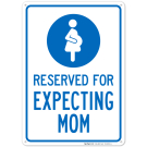 Reserved For Expecting Mom With Graphic Sign Reserved For Expecting Mom With Graphic Sign