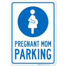 Pregnant Mom Parking Sign Pregnant Mom Parking Sign