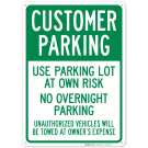 Customer Parking Use Parking Lot At Own Risk No Overnight Parking Unauthorized Sign Customer Parking Use Parking Lot At Own Risk No Overnight Parking Unauthorized Sign