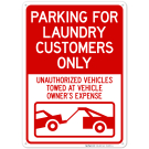Parking For Laundry Customers Only Unauthorized Vehicles Towed At Vehicle Owner's Sign Parking For Laundry Customers Only Unauthorized Vehicles Towed At Vehicle Owner's Sign