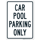 Car Pool Parking Only Sign,(SI-68276) Car Pool Parking Only Sign,(SI-68276)
