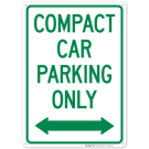 Compact Car Parking Only Bidirectional Sign Compact Car Parking Only Bidirectional Sign