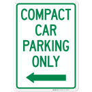 Compact Car Parking Only Left Arrow Sign Compact Car Parking Only Left Arrow Sign