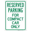 Parking Reserved For Compact Car Only Sign Parking Reserved For Compact Car Only Sign