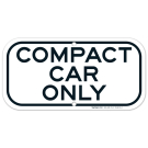 Compact Car Only Sign, (SI-68331) Compact Car Only Sign, (SI-68331)