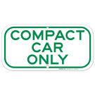 Compact Car Only Sign, (SI-68332) Compact Car Only Sign, (SI-68332)