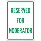 Reserved For Moderator Sign Reserved For Moderator Sign