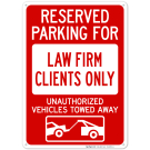 Reserved Parking Law Firm Clients Only Unauthorized Vehicles Towed Away With Graphic Sign Reserved Parking Law Firm Clients Only Unauthorized Vehicles Towed Away With Graphic Sign