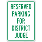 Parking Reserved For District Judge Sign Parking Reserved For District Judge Sign