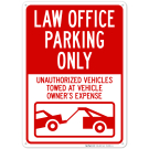 Law Office Parking Only Unauthorized Vehicles Towed At Vehicle Owner's Expense Sign Law Office Parking Only Unauthorized Vehicles Towed At Vehicle Owner's Expense Sign