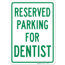 Parking Reserved For Dentist Sign Parking Reserved For Dentist Sign