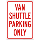 Van Shuttle Parking Only Sign Van Shuttle Parking Only Sign