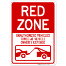 Red Zone Unauthorized Vehicles Towed At Vehicle Owner's Expense Sign Red Zone Unauthorized Vehicles Towed At Vehicle Owner's Expense Sign