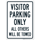 Visitor Parking Only All Others Will Be Towed Sign Visitor Parking Only All Others Will Be Towed Sign