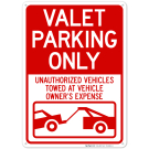 Valet Parking Only Unauthorized Vehicles Towed At Owner Expense With Graphic Sign Valet Parking Only Unauthorized Vehicles Towed At Owner Expense With Graphic Sign