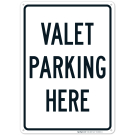 Valet Parking Here Sign Valet Parking Here Sign