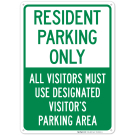 Resident Parking Only All Visitors Must Use Designated Visitors Parking Area Sign Resident Parking Only All Visitors Must Use Designated Visitors Parking Area Sign