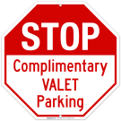 Stop Complimentary Valet Parking Sign Stop Complimentary Valet Parking Sign