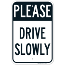Please Drive Slowly Sign, (SI-68563) Please Drive Slowly Sign, (SI-68563)