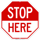 Stop Here Sign, (SI-6859) Stop Here Sign, (SI-6859)